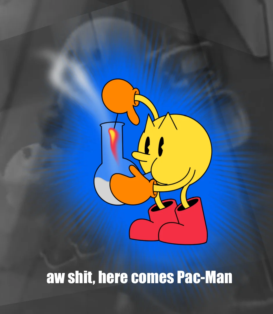 A fan-made illustration riffing on the meme's iconic 'aw shit, here comes Pac-Man' catchphrase.