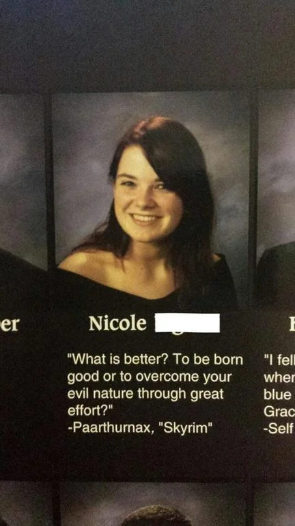 Nicole's senior quote borrows a philosophical line from the dragon Paarthurnax in The Elder Scrolls V: Skyrim.