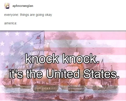 A Tumblr joke using the video's Commodore Perry 'knock knock, it's the United States' scene.
