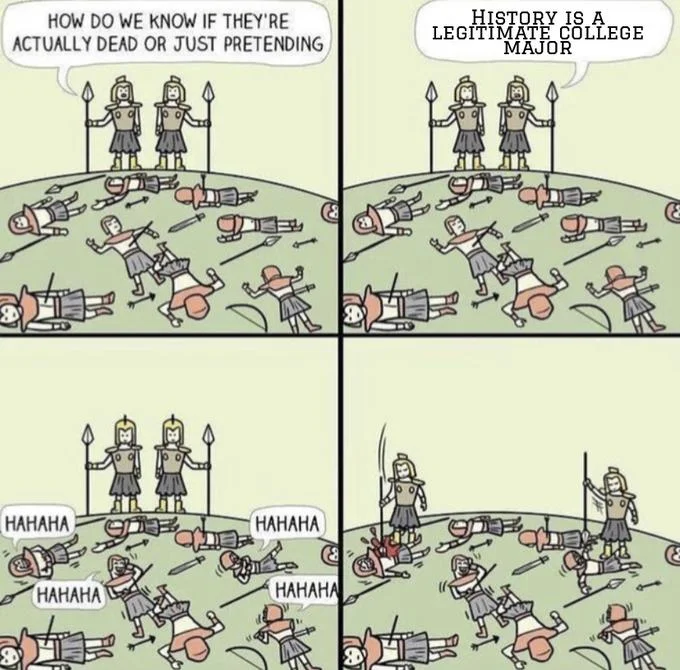A remix mocking the perceived uselessness of a history degree, where 'History is a legitimate college major' provokes laughter from the supposedly dead.