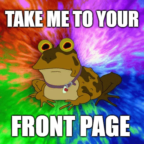 A Reddit-themed Hypnotoad meme GIF asking to be taken to the site's front page.