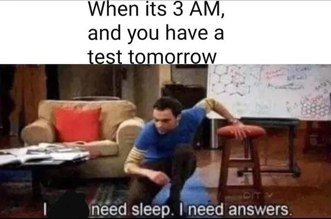 Exam panic overwhelming the need for sleep.