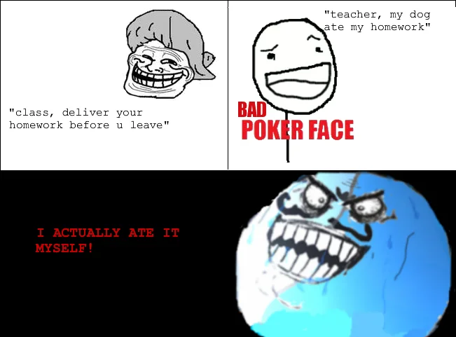 A schoolyard rage comic combining 'Bad Poker Face' and 'I Lied' to reveal the true fate of the homework.