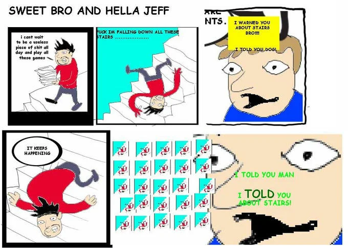The complete Sweet Bro and Hella Jeff comic strip by Andrew Hussie that originated the 'I told you about stairs' meme.