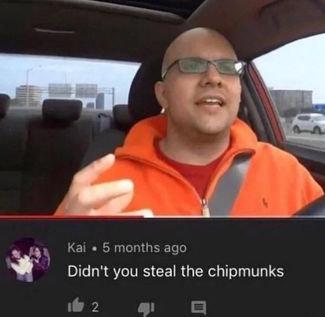 A YouTube comment jokingly accusing an unrelated bald creator of being Ian Hawke, who allegedly stole the chipmunks.