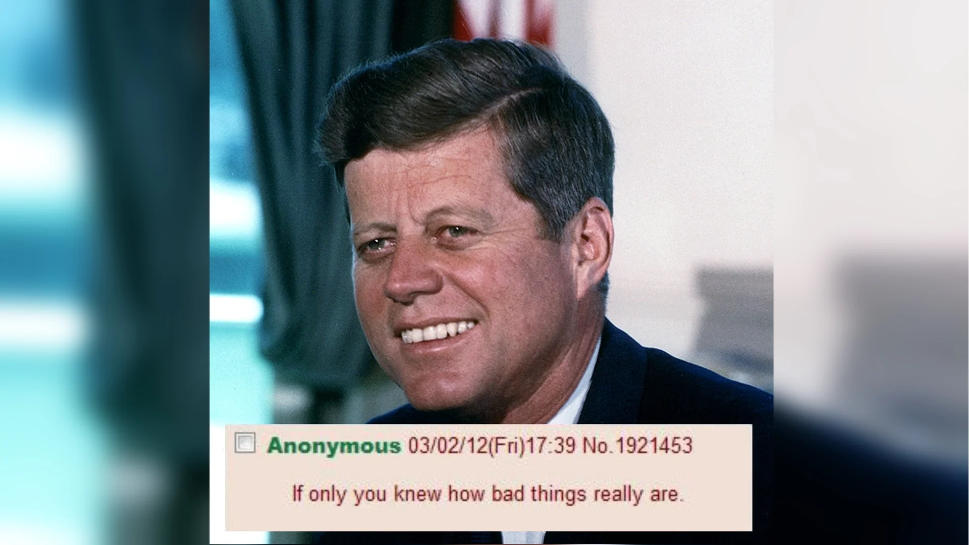 The canonical version of the meme: a smiling JFK paired with the original 2012 4chan Anonymous post that popularized the phrase.