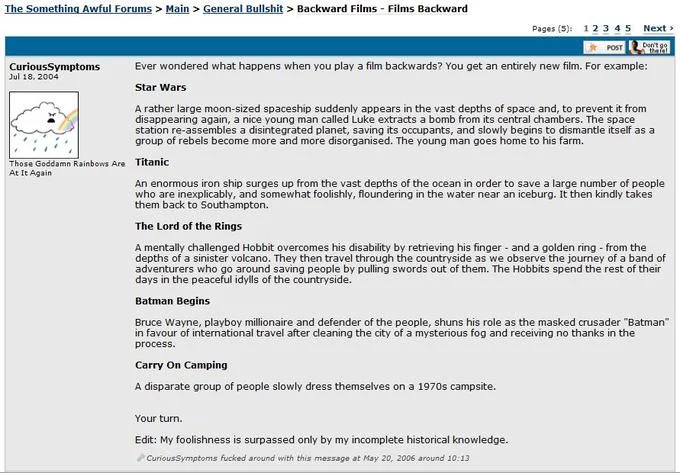 The original 2004 Something Awful forum post by CuriousSymptoms that helped popularize the 'watch X backwards' movie joke format.