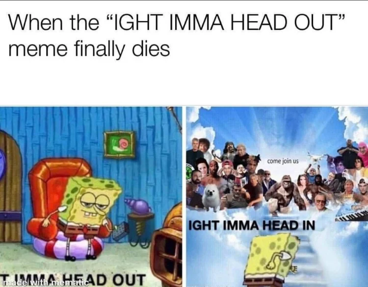 Ight Imma Head Out