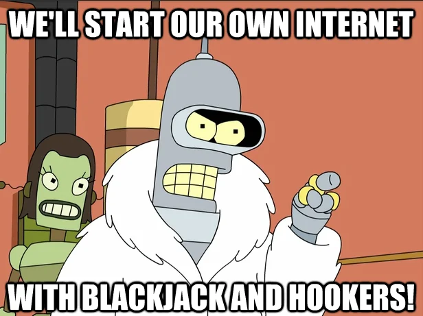 A popular remix declaring the creation of a rival internet, showcasing the meme's endlessly customizable X-with-blackjack-and-hookers formula.