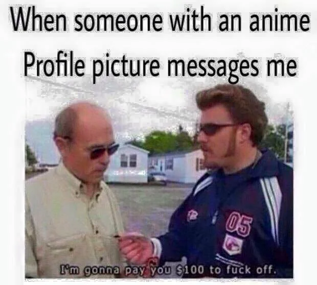 A popular variation using the template to joke about dismissing anime fans.