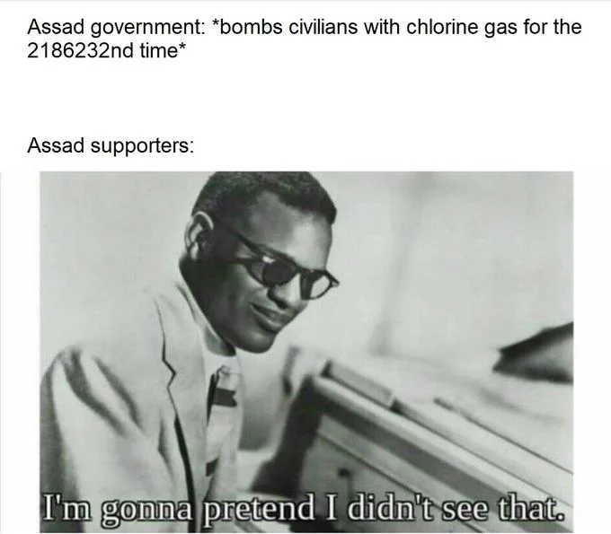 The format used to critique Assad supporters ignoring the Syrian government's repeated chlorine gas attacks on civilians.