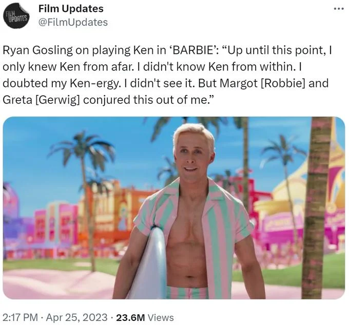 Film Updates' April 2023 tweet featuring the Ryan Gosling Ken-ergy quote that went viral online.