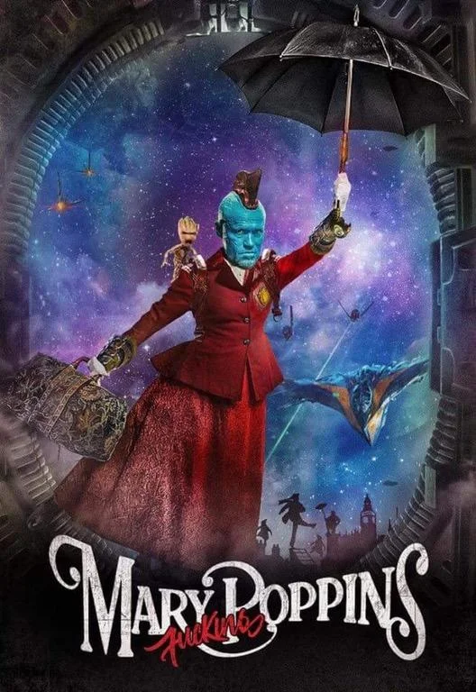 A popular fan-made 'Mary Poppins' movie poster mashup featuring Yondu in Mary Poppins attire.