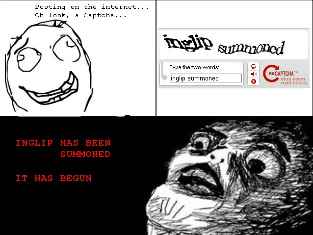The original rage comic that spawned the meme, in which a reCAPTCHA reading 'inglip summoned' births the dark lord Inglip.