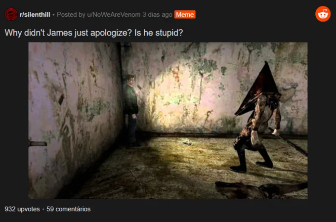 A Silent Hill 2 variant of the meme joking about James Sunderland's confrontation with Pyramid Head.