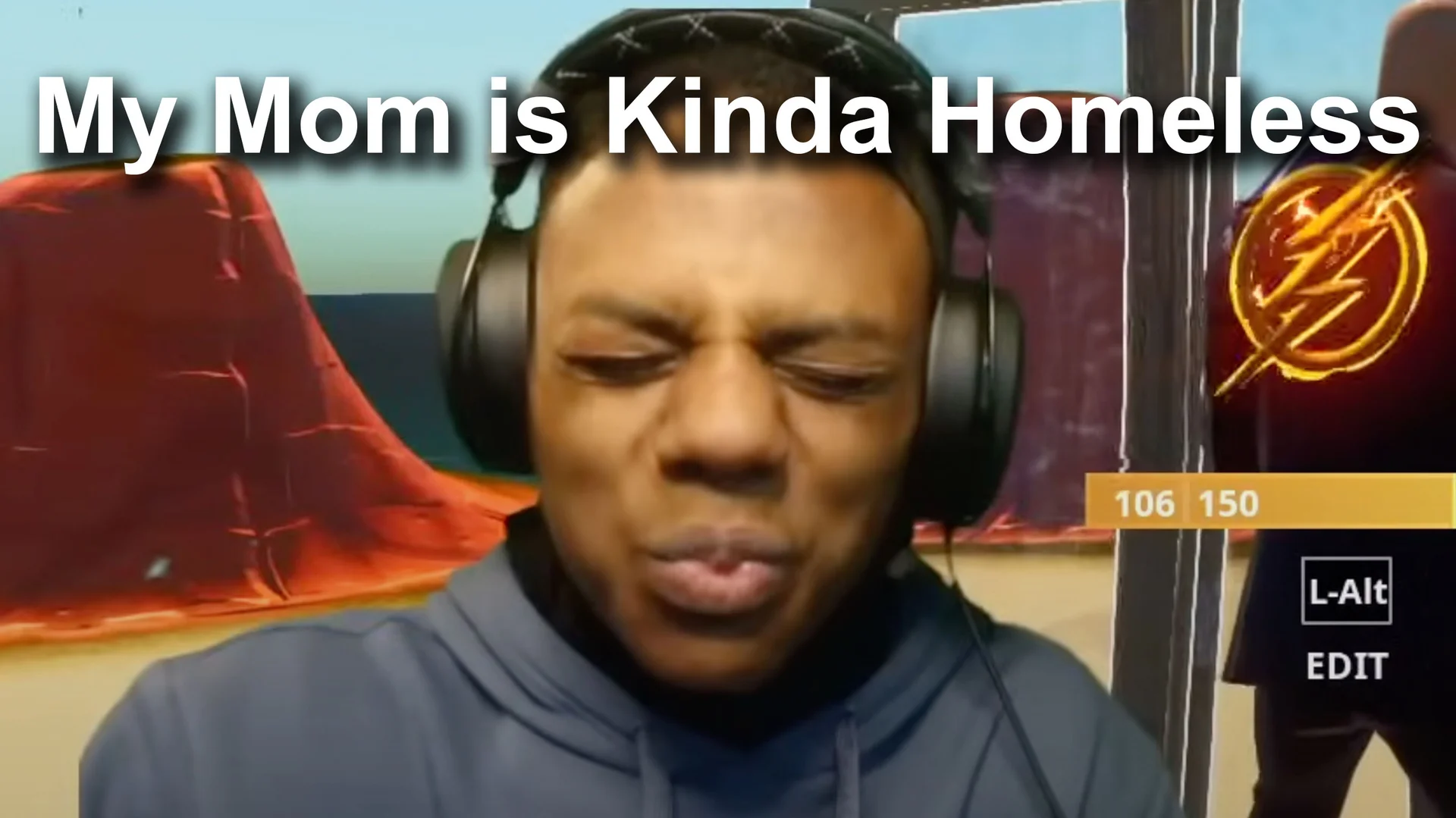 A caption-edit remix of the meme that pairs Speed's suppressed-laughter face with the phrase 'My Mom is Kinda Homeless.'