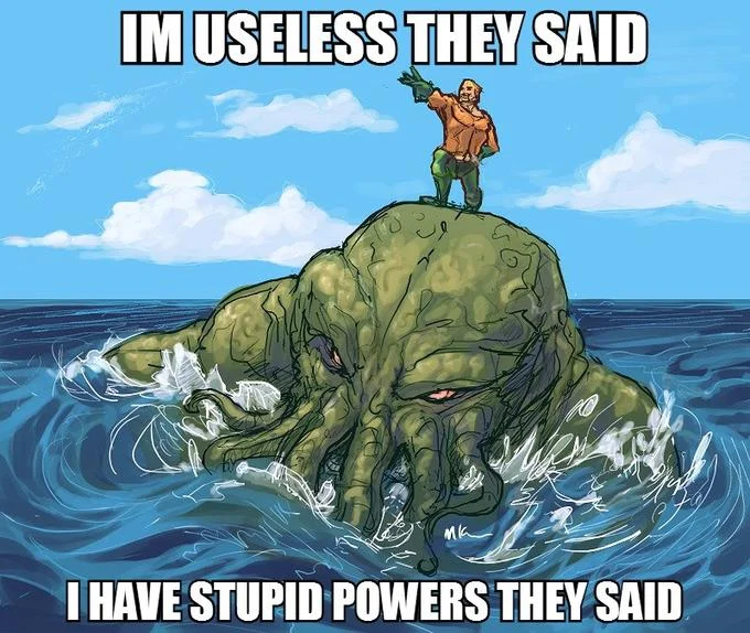 An Aquaman-themed spin on the 'They Said' meme format defending his sea-summoning powers.