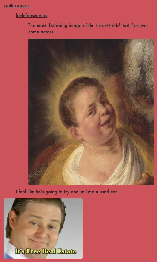Tumblr users draw a resemblance between a Baroque painting of the Christ Child and the smug expression of the 'It's Free Real Estate' character.