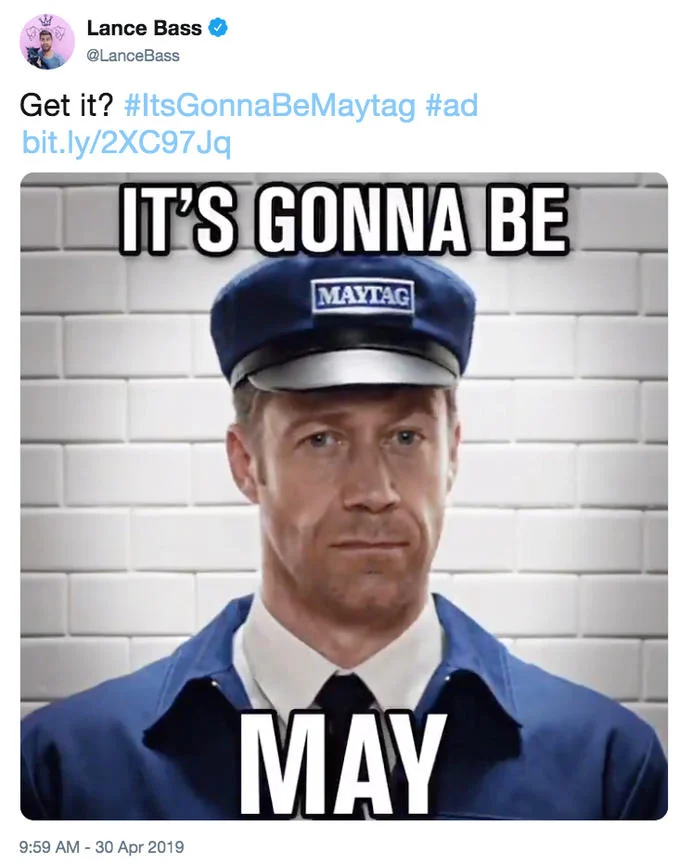 Lance Bass's 2019 sponsored tweet turning the meme into #ItsGonnaBeMaytag for a Maytag brand campaign.