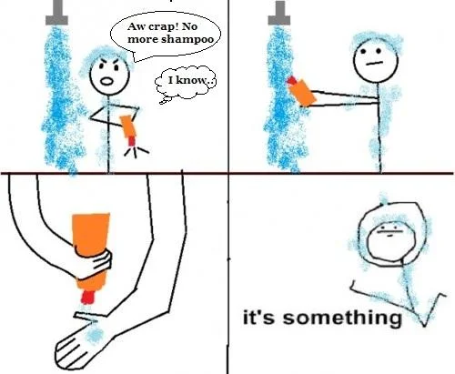 A classic 'It's Something' rage comic depicting a small victory of getting the last bit of shampoo out of the bottle.