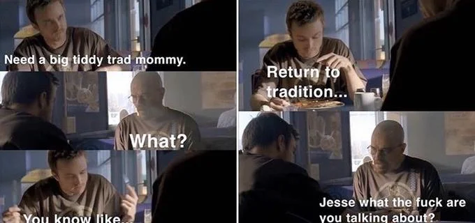 Jesse What The Fuck Are You Talking About