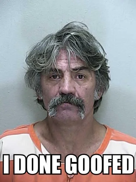 An 'I Done Goofed' image macro derived from Jessi Slaughter's father's viral catchphrase in the infamous 2010 rant video.