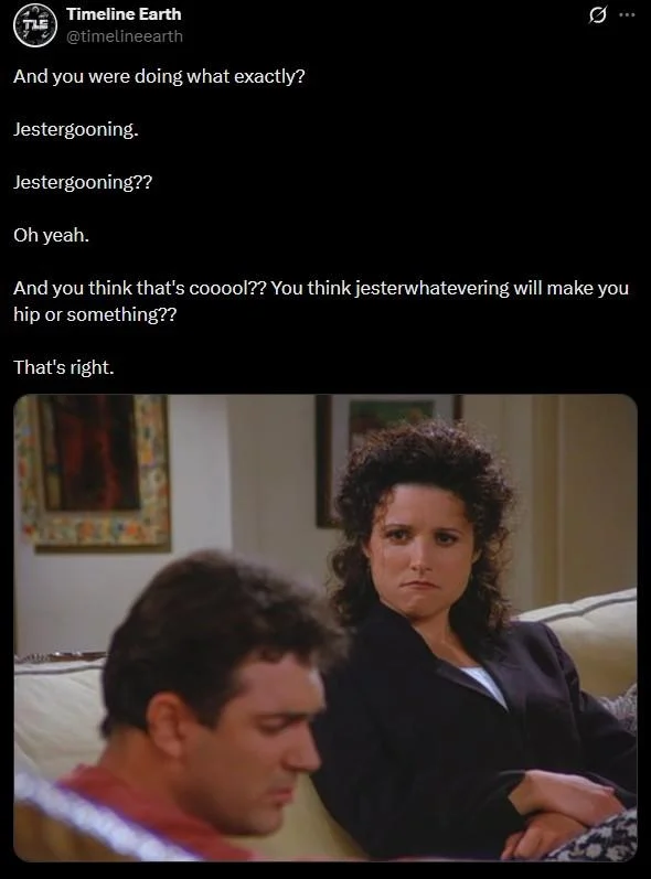 Dialogue format admitting participation in jestergooning.