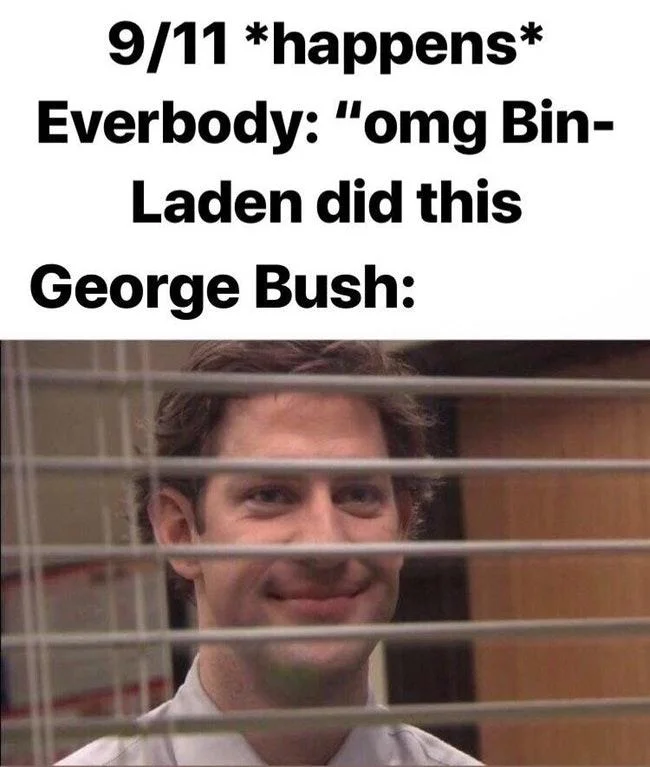 A conspiracy-humor variant of the meme casting George Bush as the smug Jim Halpert during 9/11 blame attribution.