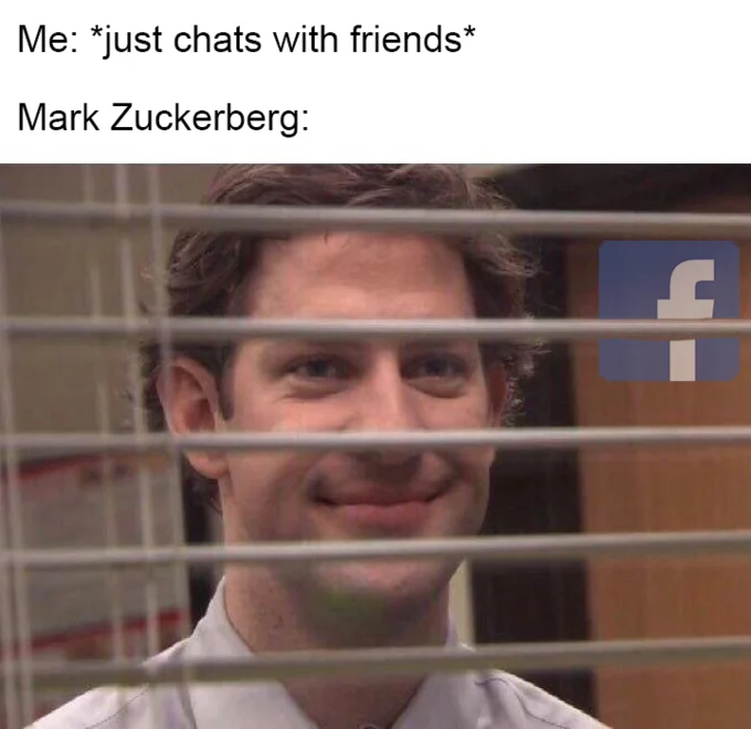 A privacy-themed variant casting Mark Zuckerberg as the smug Jim Halpert peering in on Facebook users' private chats.