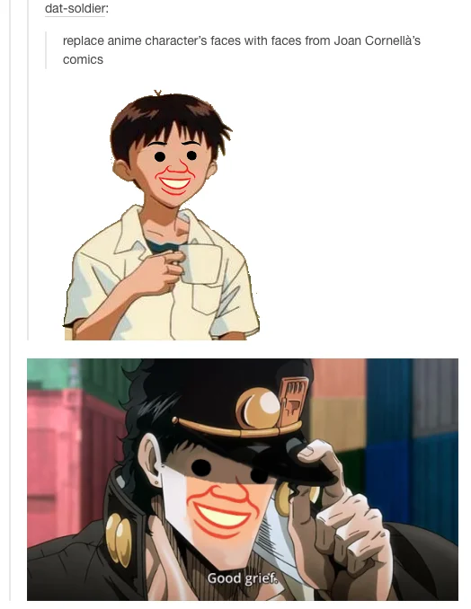A Tumblr post exemplifying the online remix trend of replacing anime characters' faces with Joan Cornellà's grinning cartoon faces.