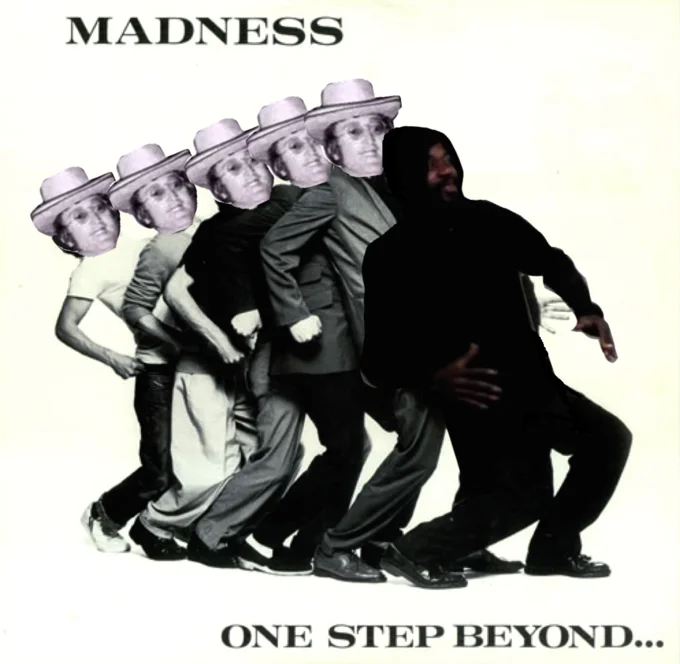 A photoshop mashup placing Lennon's madman pose onto Madness's iconic 'One Step Beyond' album art.