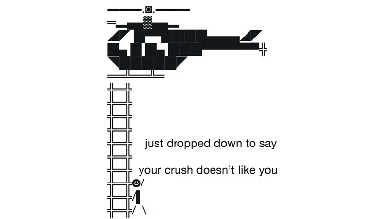 The original template of the 'just dropped down to say' meme, featuring the iconic ASCII helicopter and ladder used to deliver blunt messages.