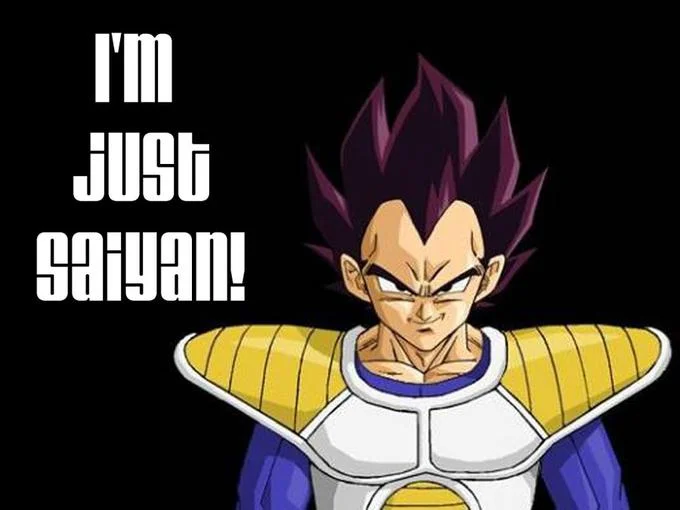 Vegeta delivers the classic 'I'm Just Saiyan!' pun with his signature scowl in this popular Dragon Ball Z meme.