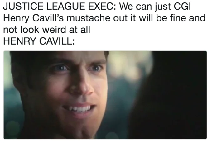 Reaction meme to the uncanny CGI mustache-removal effect on Superman in Justice League.