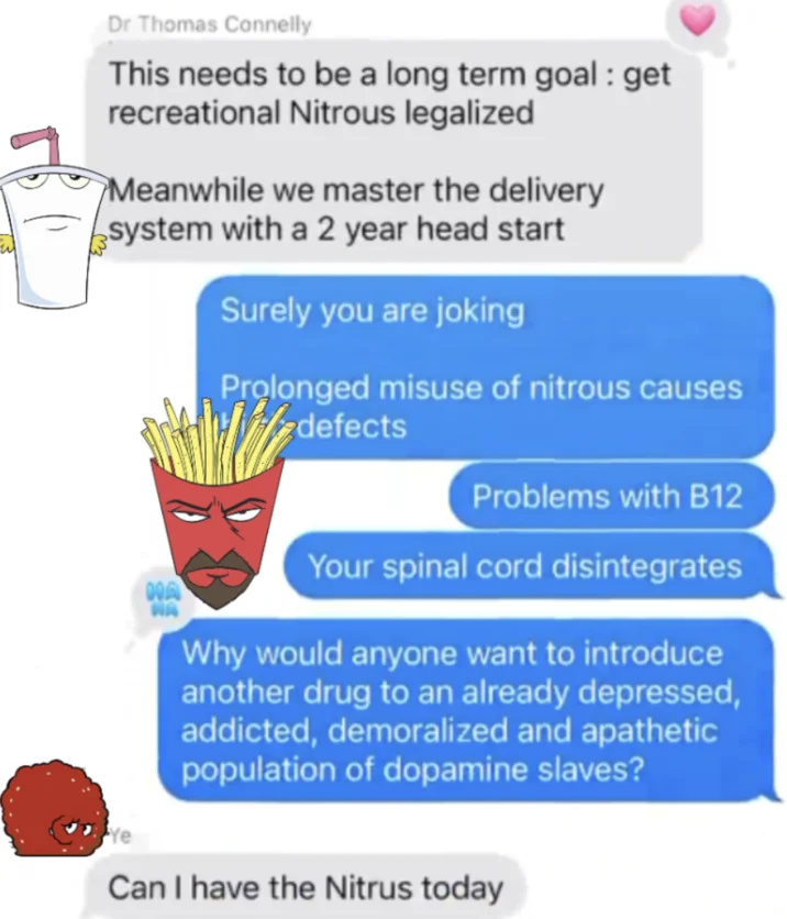 Aqua Teen Hunger Force parody edit of the leaked 'Can I have the Nitrus today' text conversation.