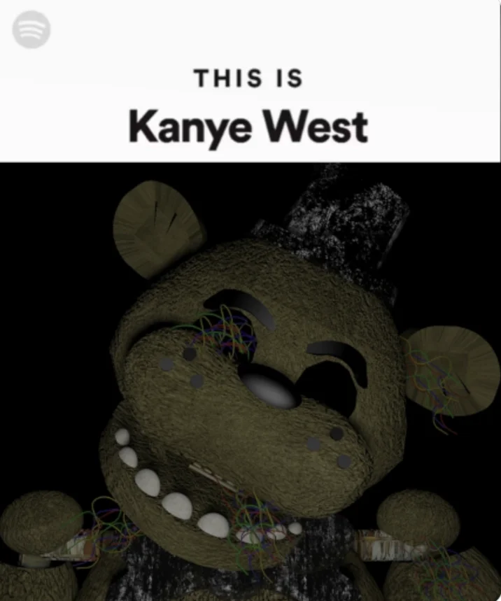 Edited Spotify 'This Is Kanye West' cover showing a distorted Golden Freddy in place of the artist.
