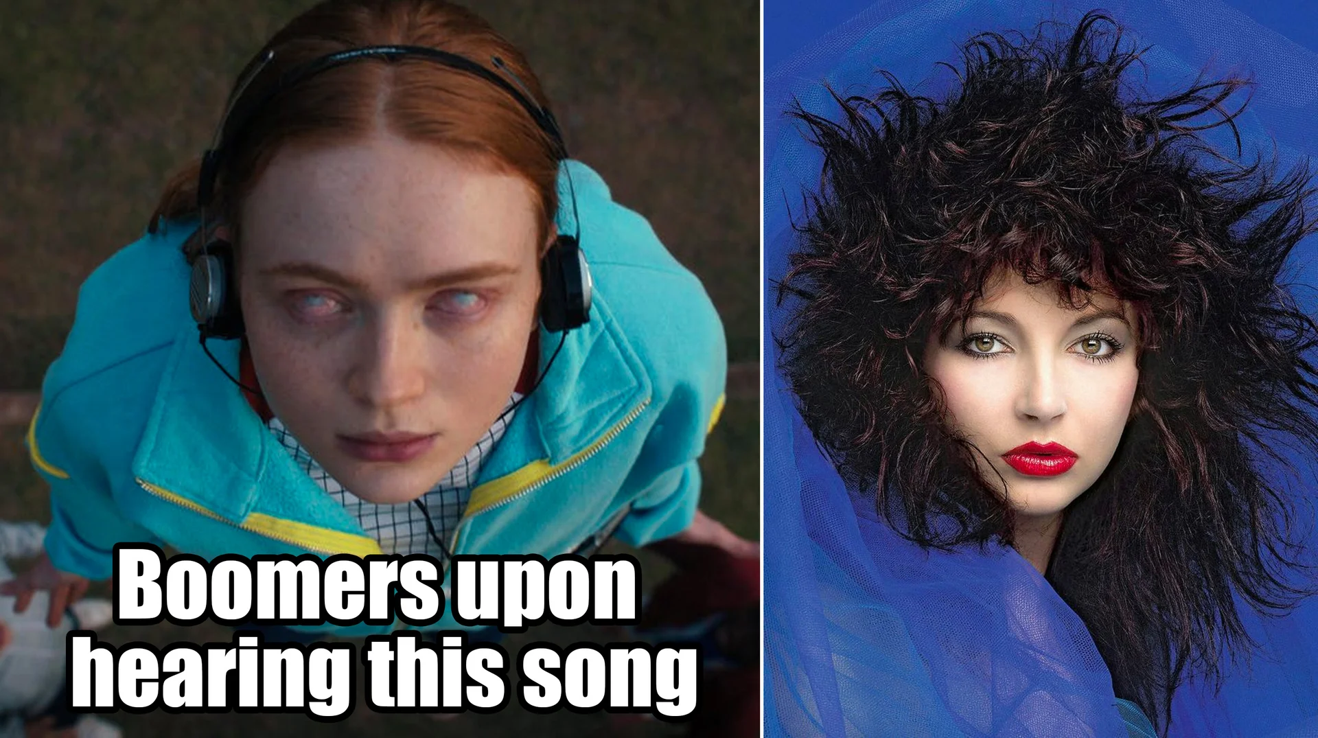 A popular side-by-side meme contrasting Max Mayfield's possessed Stranger Things scene with Kate Bush, joking about older listeners rediscovering 'Running Up That Hill.'