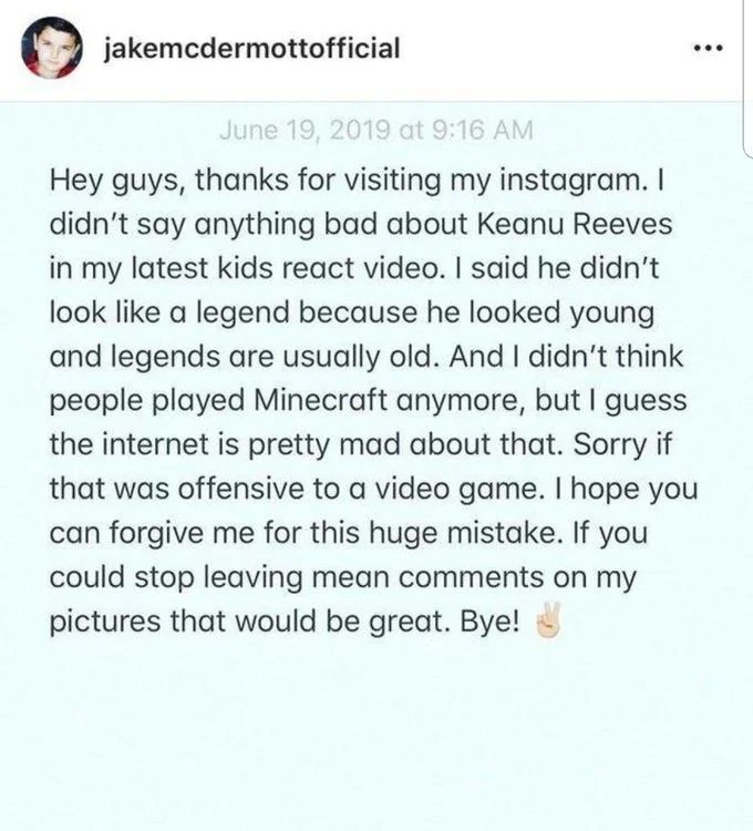 The apology Instagram post from a Kids React participant after receiving online backlash for calling Keanu Reeves 'not a legend' and joking that Minecraft was dead.