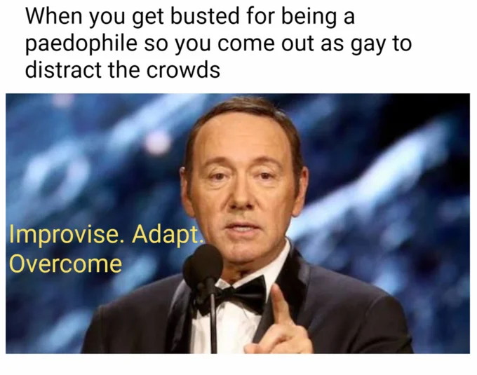 An "Improvise. Adapt. Overcome." meme mocking Kevin Spacey for using his coming out as a distraction from the allegations against him.