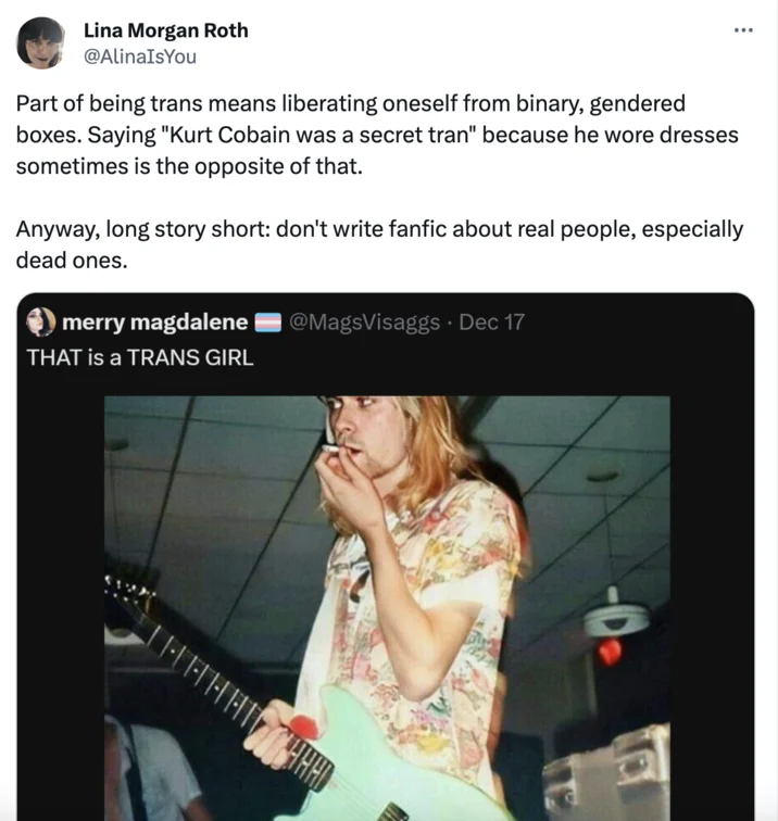 A quote-tweet from @AlinaIsYou pushing back on the trans-Cobain claim and warning against writing 'fanfic about real people, especially dead ones.'