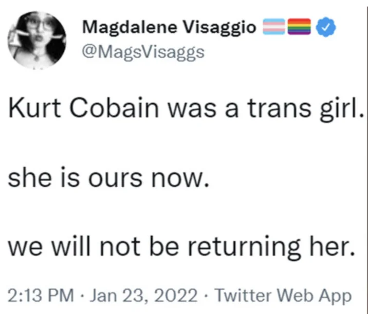 Magdalene Visaggio's January 2022 tweet declaring Kurt Cobain a trans girl, which reignited the debate on Twitter.