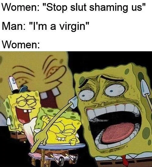 A cropped 'Laughing SpongeBob' reaction meme referencing double standards around sexual reputation.