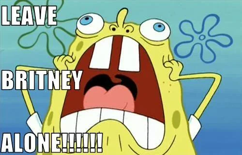 SpongeBob remix adaptation of the iconic leave Britney alone phrase.