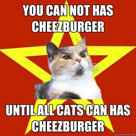 A classic Lenin Cat macro combining LOLcat vernacular with communist rhetoric about equal distribution of cheezburgers.