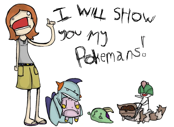 Fan art rendition by MissyInane depicting the meme's catchphrase with a wide-mouthed girl and her invented Pokemans creatures.