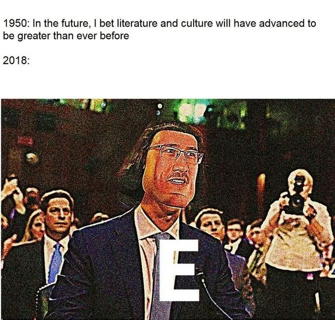 A '1950 vs 2018' joke image using the 'E' meme as a punchline about the state of modern internet culture.