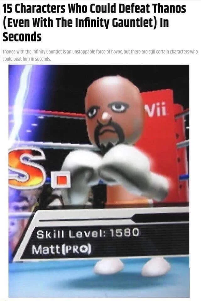 A meme article humorously ranking Matt among characters capable of defeating Thanos, referencing his legendary skill in Wii Sports Boxing.