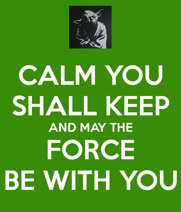 A Yoda-themed Keep Calm parody phrasing the message in Yoda's characteristic inverted syntax.
