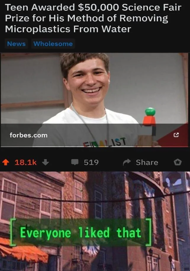 A wholesome Reddit meme celebrating a teen's science-fair invention for removing microplastics from water, paired with the Fallout 'Everyone liked that' notification.