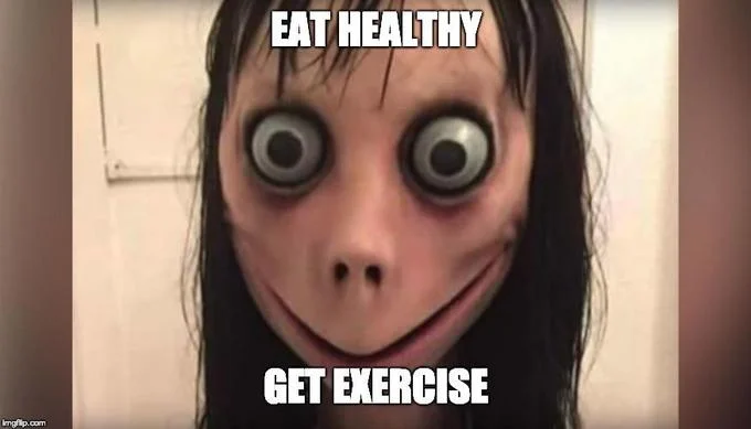 Momo repurposed for wellness messaging humor.